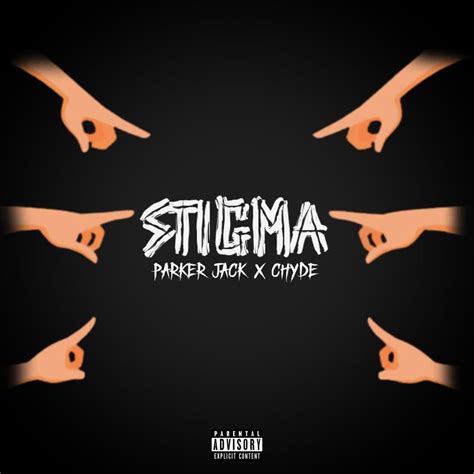 Parker Jack & Chyde – Stigma lyrics 